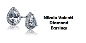 Read more about the article Nikola Valenti Discusses Diamond Studded Earrings