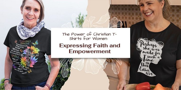 The Power of Christian T-Shirts for Women Expressing Faith and Empowerment