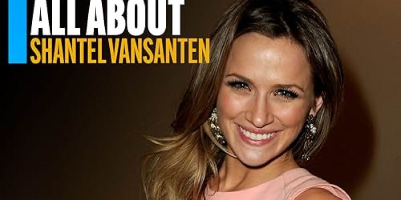 Shantel Vansanten: Unveiling the Life and Career of a Rising Star