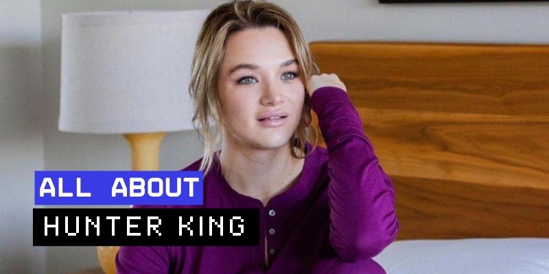 Hunter King: Unveiling Her Journey to Stardom