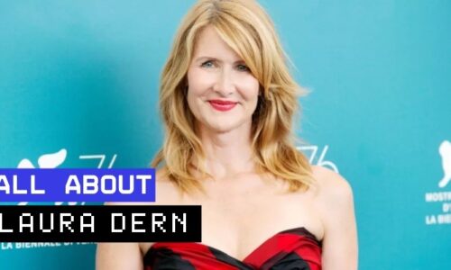 Laura Dern: Hollywood’s Versatile Leading Lady