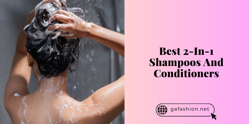 The 9 Best 2-In-1 Shampoos And Conditioners To Buy In 2025