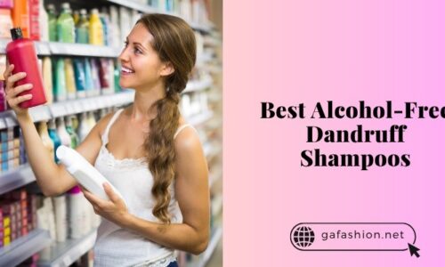 Top 10 Best Alcohol-Free Dandruff Shampoos In 2025