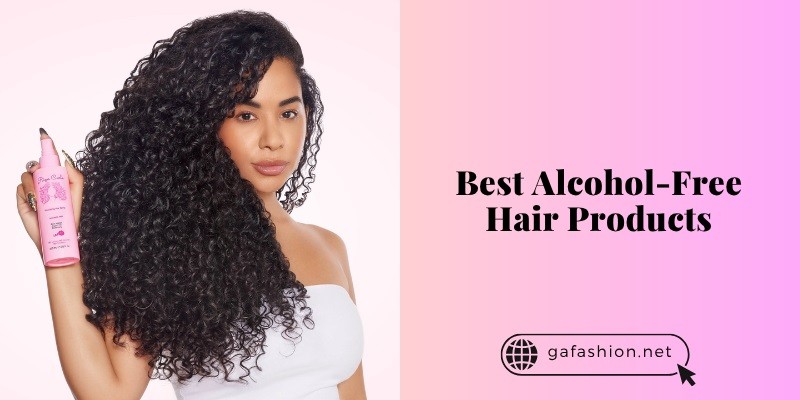best alcohol-free hair products