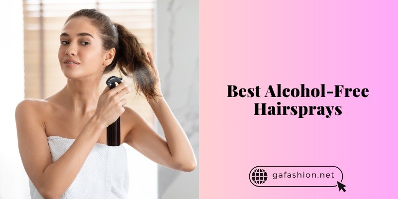 best alcohol-free hairsprays