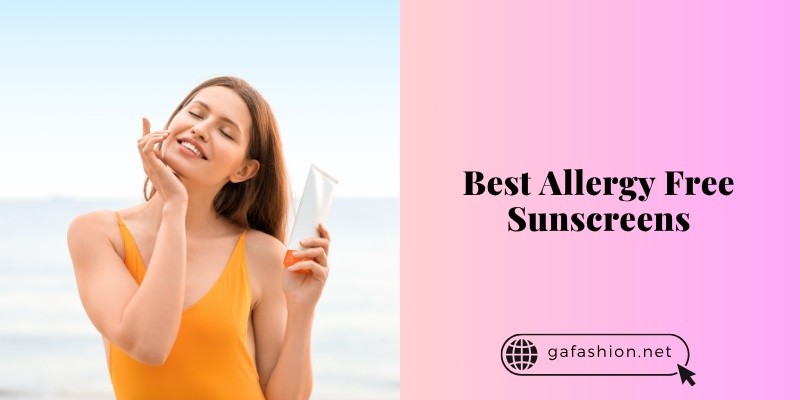 best allergy free sunscreens