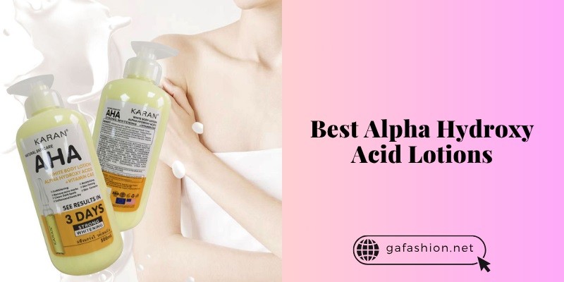 best alpha hydroxy acid lotions