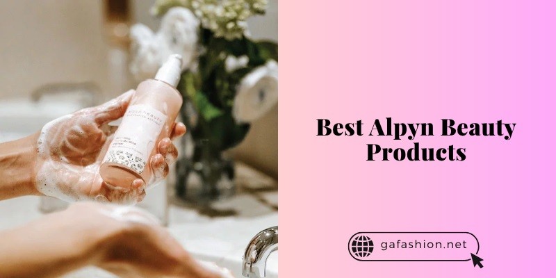 best alpyn beauty products
