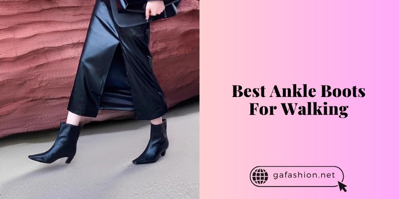 best ankle boots for walking