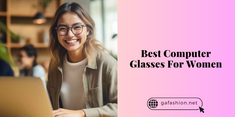 best computer glasses for women