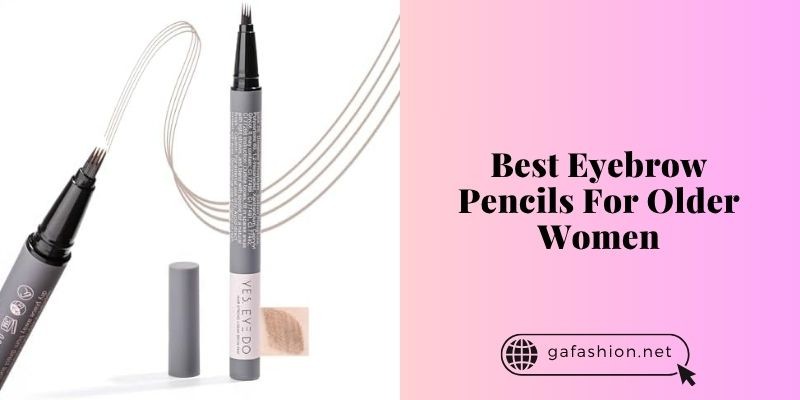 best eyebrow pencils for older women