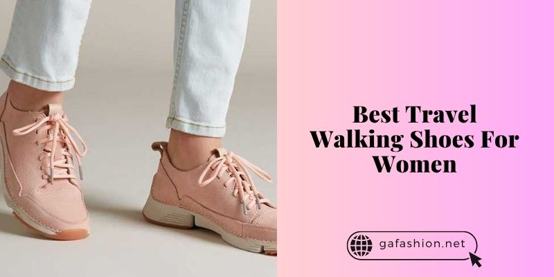 best travel walking shoes for women