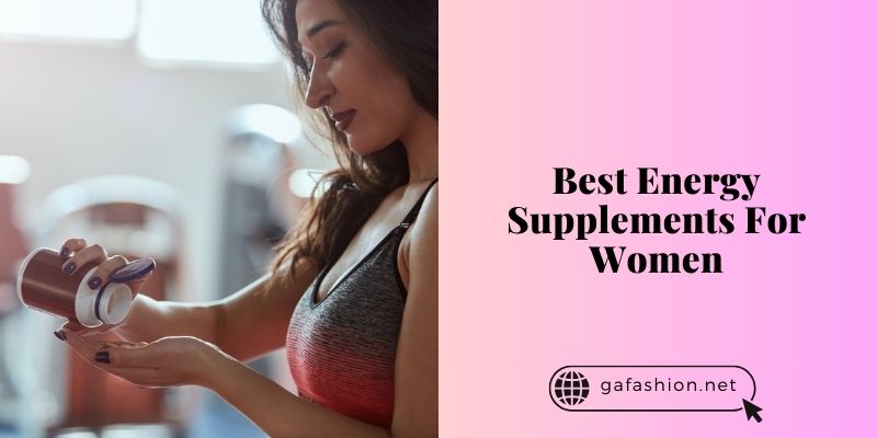 best energy supplements for women