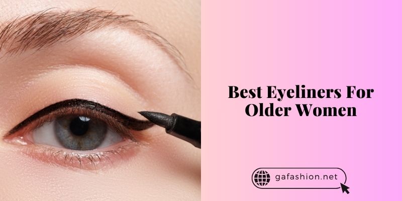 best eyeliners for older women