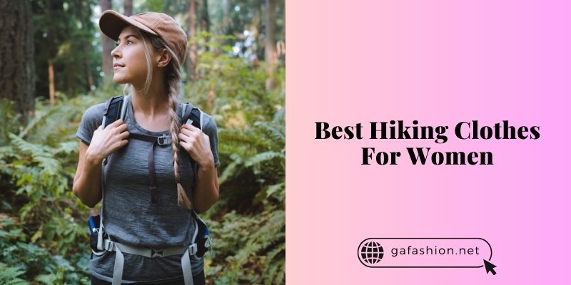 best hiking clothes for women