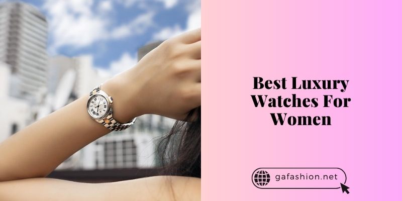 best luxury watches for women