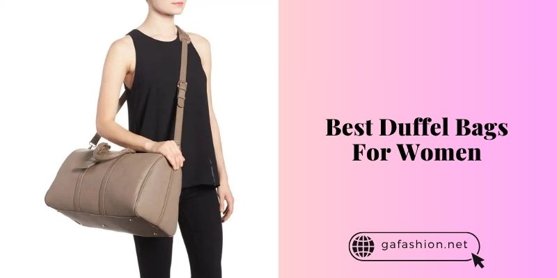best duffel bags for women