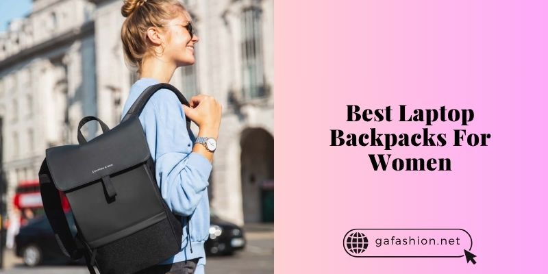 best laptop backpacks for women