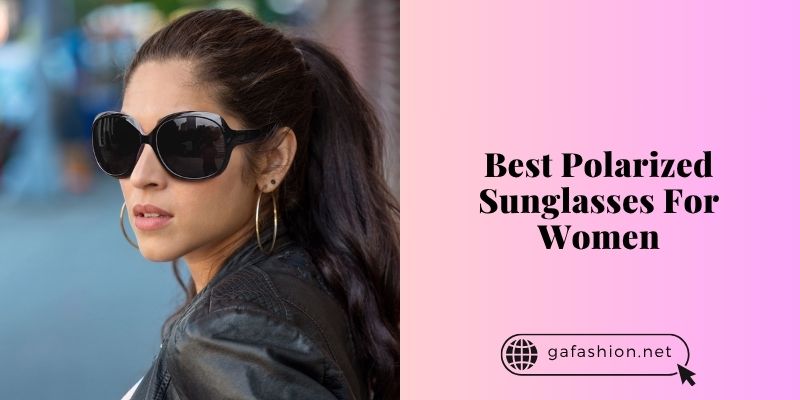 best polarized sunglasses for women