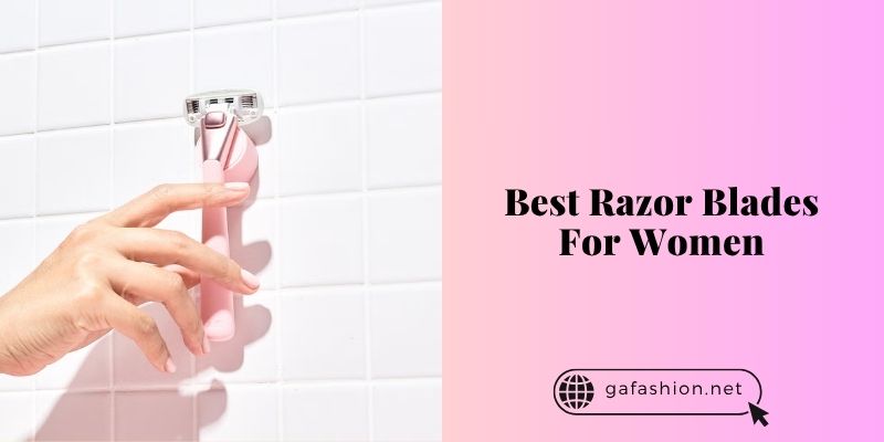 best razor blades for women