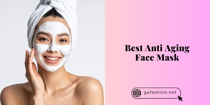 best anti aging face mask