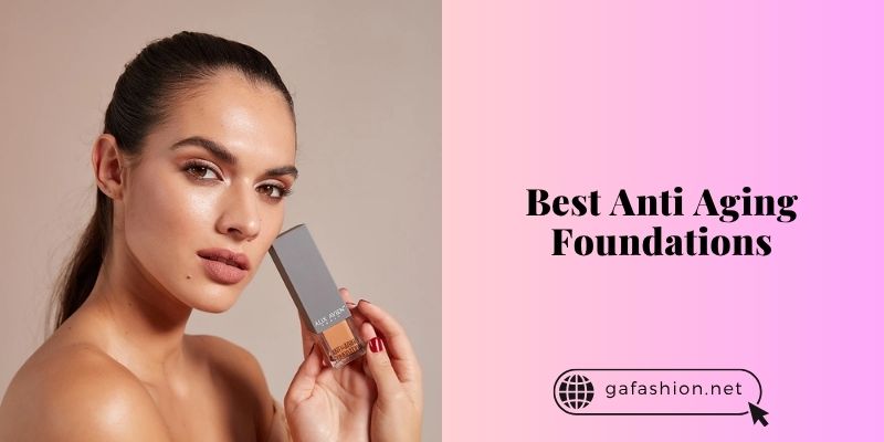 best anti aging foundations