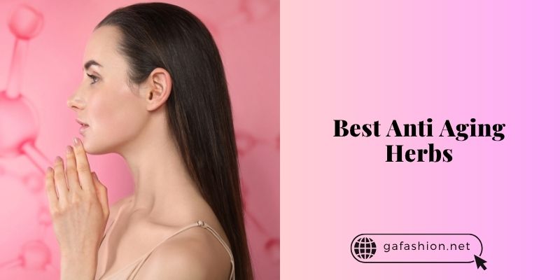 best anti aging herbs