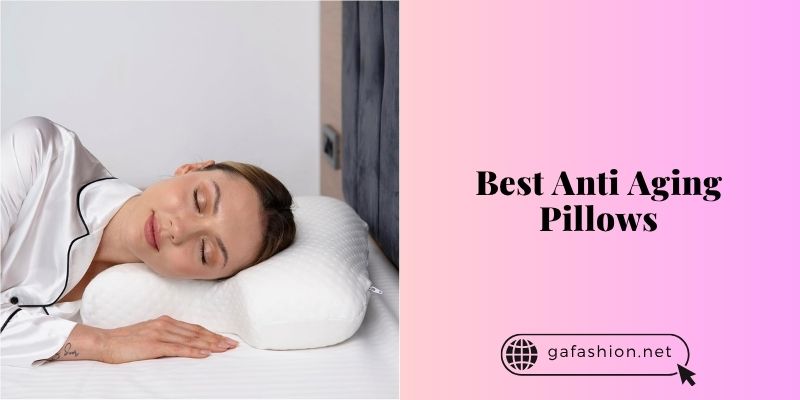 best anti aging pillows