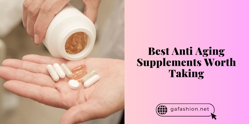 best anti aging supplements worth taking