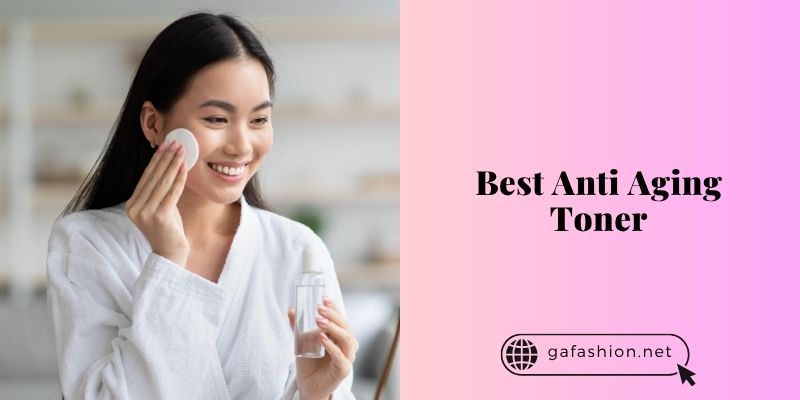 best anti aging toner
