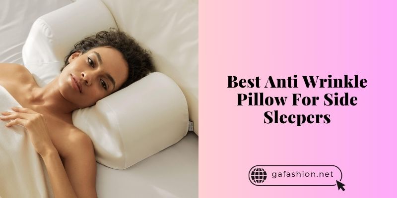 best anti wrinkle pillow for side sleepers