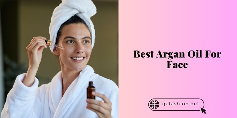 best argan oil for face