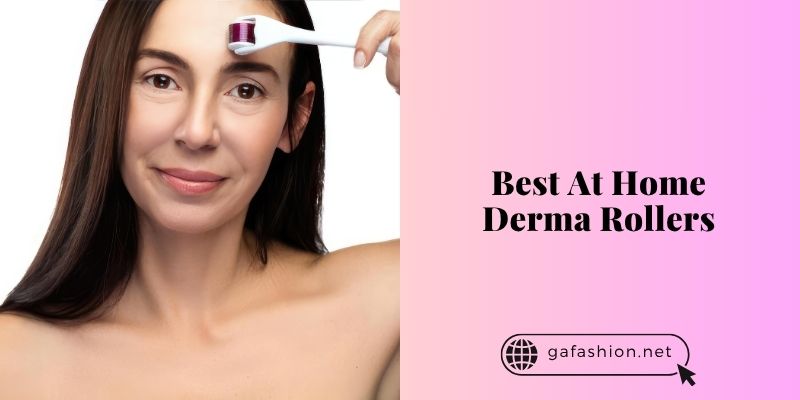 best at home derma rollers