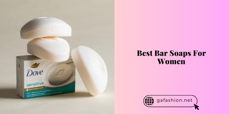 best bar soaps for women