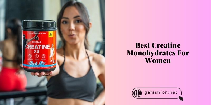 best creatine monohydrates for women