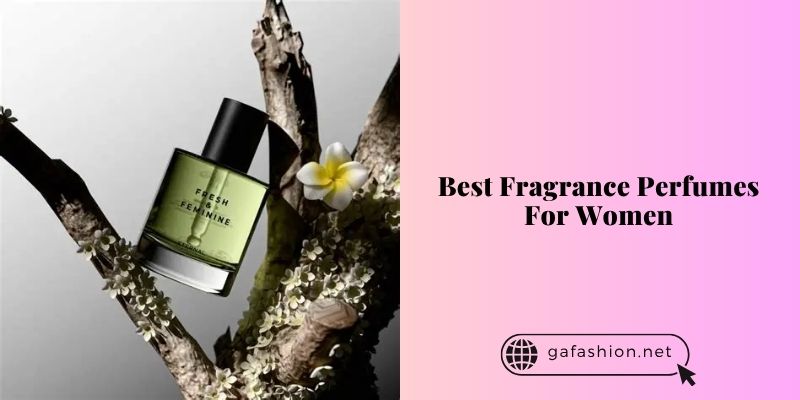 best fragrance perfumes for women