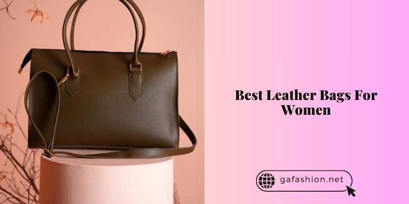 best leather bags for women