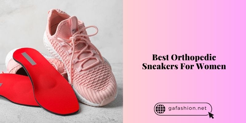 best orthopedic sneakers for women