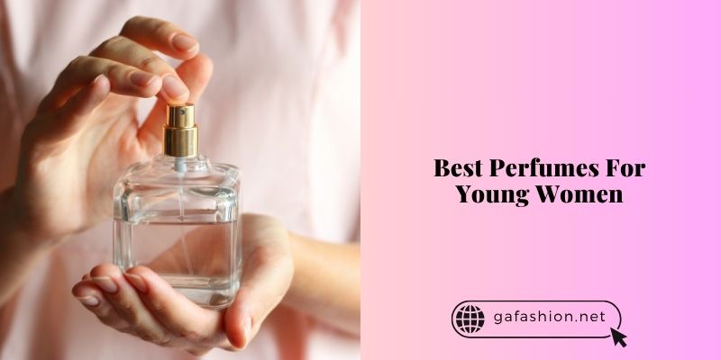 best perfumes for young women