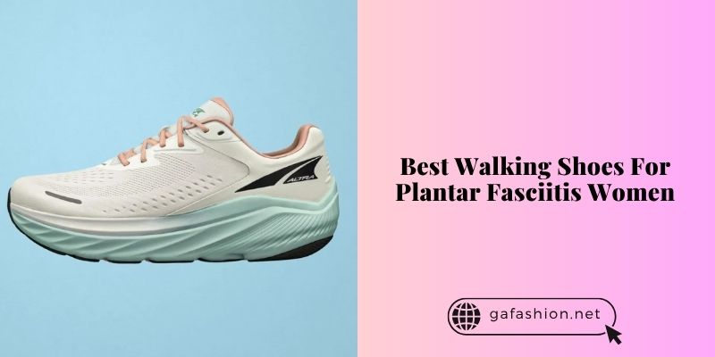 best walking shoes for plantar fasciitis women