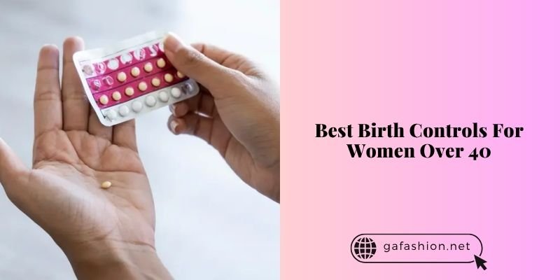 best birth controls for women over 40