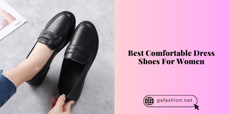 best comfortable dress shoes for women