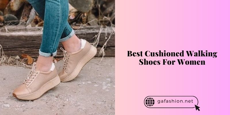 best cushioned walking shoes for women