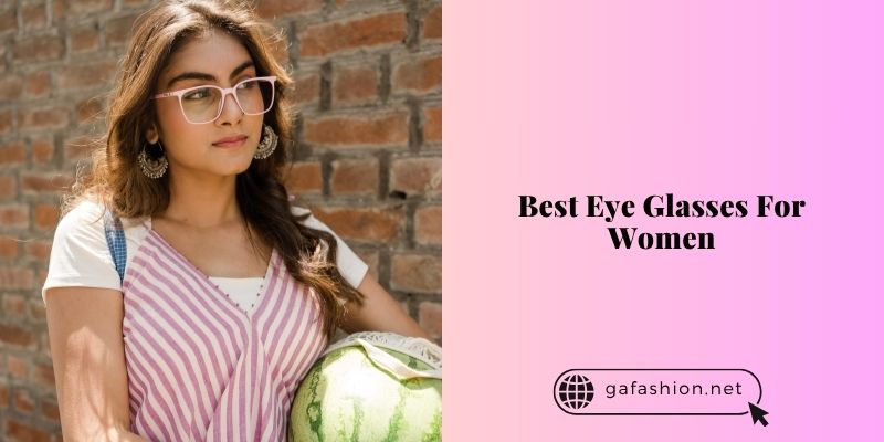 best eye glasses for women