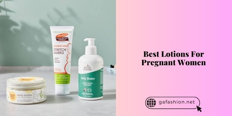best lotions for pregnant women