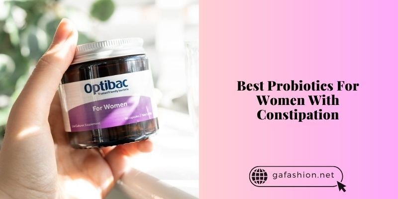 best probiotics for women with constipation