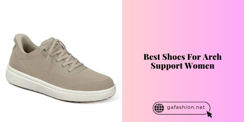 best shoes for arch support women