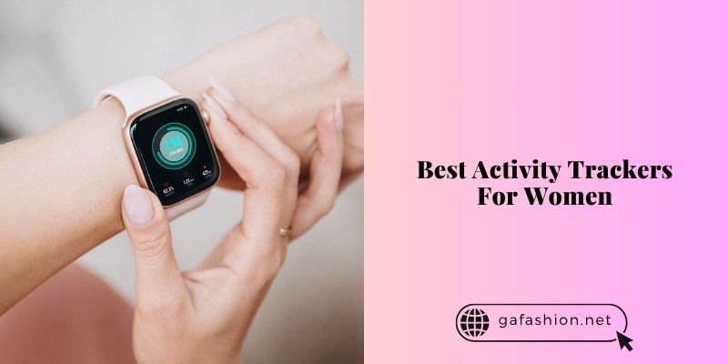 best activity trackers for women
