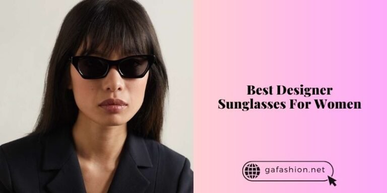 Our 10 Best Designer Sunglasses For Women – Top Picks Of 2026 - GA Fashion