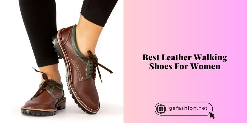best leather walking shoes for women